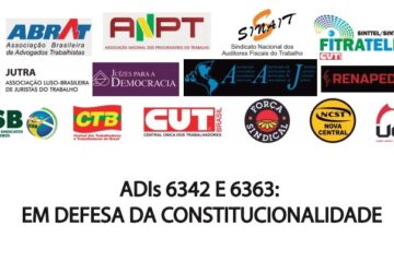 ANPT Conjunto de organizações que apoiam as ADIs 6342 e 6363 legislação trabalhista