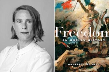 Harvard University Press Annelien de Dijn Freedom an unruly history