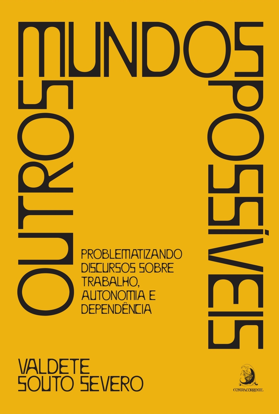 Outros mundos possíveis: problematizando discursos sobre trabalho, autonomia e dependência