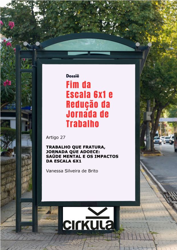 Trabalho que fratura, jornada que adoece: saúde mental e os impactos da escala 6×1