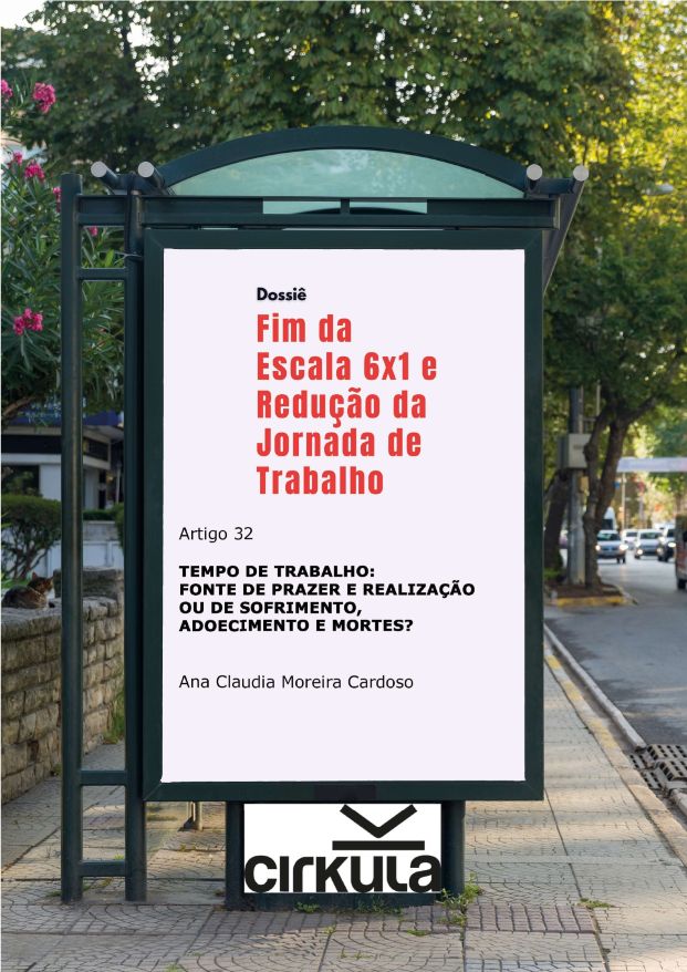 Tempo de trabalho: fonte de prazer e realização ou de sofrimento, adoecimento e mortes